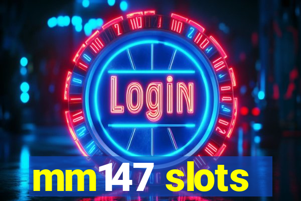 mm147 slots